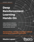 Image for Deep reinforcement learning hands-on  : apply modern RL methods to practical problems of chatbots, robotics, discrete optimization, web automation, and more