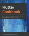Image for Flutter cookbook: over 100 proven techniques and solutions on mobile development with Flutter and Dart
