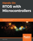 Image for Hands-On RTOS With Microcontrollers: Enhance Your Embedded Programming Skills Using FreeRTOS, STM32 MCUs, and SEGGER Debug Tools