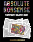 Image for Therapeutic Coloring Book (Absolute Nonsense) : This book has 36 coloring sheets that can be used to color in, frame, and/or meditate over: This book can be photocopied, printed and downloaded as a PD