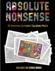 Image for 36 Absolute Nonsense Coloring Pages : This book has 36 coloring sheets that can be used to color in, frame, and/or meditate over: This book can be photocopied, printed and downloaded as a PDF
