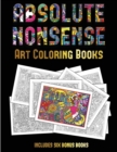 Image for Art Coloring Books (Absolute Nonsense) : This book has 36 coloring sheets that can be used to color in, frame, and/or meditate over: This book can be photocopied, printed and downloaded as a PDF