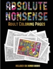 Image for Adult Coloring Pages (Absolute Nonsense) : This book has 36 coloring sheets that can be used to color in, frame, and/or meditate over: This book can be photocopied, printed and downloaded as a PDF