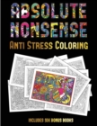Image for Anti Stress Coloring (Absolute Nonsense) : This book has 36 coloring sheets that can be used to color in, frame, and/or meditate over: This book can be photocopied, printed and downloaded as a PDF