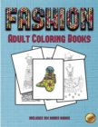 Image for Adult Coloring Books (Fashion) : This book has 36 coloring sheets that can be used to color in, frame, and/or meditate over: This book can be photocopied, printed and downloaded as a PDF