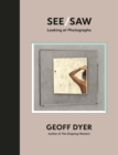 Image for See/saw  : looking at photographs
