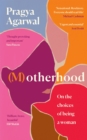 Image for (M)otherhood: on the choices of being a woman