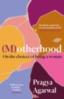 Image for (M)otherhood  : on the choices of being a woman