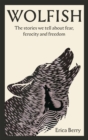 Image for Wolfish  : the stories we tell about fear, ferocity and freedom