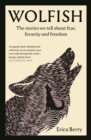 Image for Wolfish: The Stories We Tell About Fear, Ferocity and Freedom
