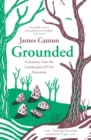 Image for Grounded  : a journey into the landscapes of our ancestors