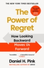 Image for The power of regret: how looking backward moves us forward
