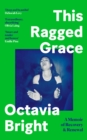 Image for This ragged grace  : a memoir of recovery and renewal