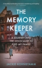 Image for The memory keeper  : a journey into the Holocaust to find my family