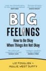 Image for Big Feelings: How to Be Okay When Things Are Not Okay