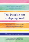 Image for The Swedish art of ageing well  : life wisdom from someone who will (probably) die before you