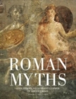 Image for Roman myths  : gods, heroes, villains and legends of ancient Rome