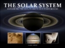 Image for The solar system  : exploring the sun, planets and their moons