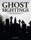 Image for Ghost sightings  : accounts of paranormal activity from around the world