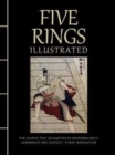 Image for Five rings illustrated  : the classic text on mastery in swordsmanship, leadership and conflict