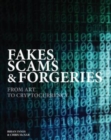 Image for Fakes, scams &amp; forgeries  : from art to cryptocurrency