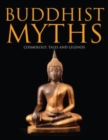 Image for Buddhist myths  : cosmology, tales &amp; legends