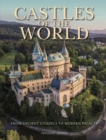Image for Castles of the world  : from ancient citadels to modern palaces