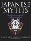 Image for Japanese Myths: Illustrated Guide to the Fascinating Mythology of Japan