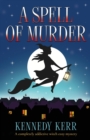 Image for A Spell of Murder : A completely addictive witch cozy mystery