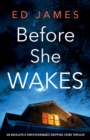 Image for Before She Wakes : An absolutely unputdownable gripping crime thriller