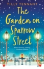 Image for The Garden on Sparrow Street : A heartwarming, uplifting Christmas romance