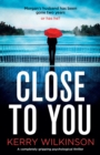 Image for Close to You : A completely gripping psychological thriller