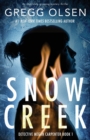 Image for Snow Creek : An absolutely gripping mystery thriller