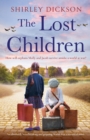 Image for The Lost Children : An absolutely heartbreaking and gripping World War 2 historical novel