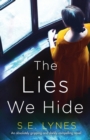 Image for The Lies We Hide : An absolutely gripping and darkly compelling novel