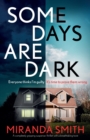 Image for Some Days Are Dark : A completely gripping suspense thriller with a breathtaking twist