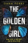 Image for The Golden Girl : A completely unputdownable crime thriller