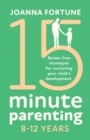 Image for 15-Minute Parenting 8-12 Years : Stress-free strategies for nurturing your child&#39;s development