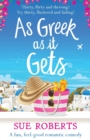 Image for As Greek as it Gets : A fun, feel-good romantic comedy