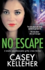 Image for No Escape : A totally unputdownable gritty crime thriller
