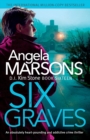 Image for Six Graves : An absolutely heart-pounding and addictive crime thriller