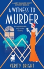 Image for A Witness to Murder : An unputdownable cozy murder mystery