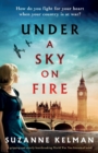 Image for Under a Sky on Fire : A gripping and utterly heartbreaking WW2 historical novel