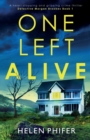 Image for One Left Alive : A heart-stopping and gripping crime thriller