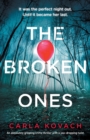 Image for The Broken Ones : An absolutely gripping crime thriller with a jaw-dropping twist