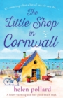 Image for The Little Shop in Cornwall : A heartwarming and feel good beach read