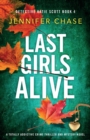 Image for Last Girls Alive : A totally addictive crime thriller and mystery novel
