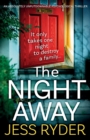 Image for The Night Away : An absolutely unputdownable psychological thriller