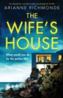 Image for The Wife&#39;s House : An absolutely unputdownable psychological thriller