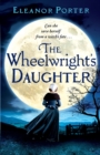 Image for The wheelwright&#39;s daughter